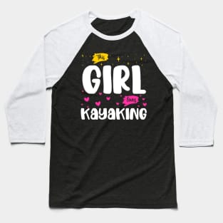 This Girl Loves Kayaking - River Explorer and lover Baseball T-Shirt